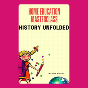 Home Education Masterclass: History Unfolded
