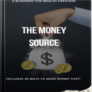 The Money Source: A Blueprint for Wealth Creation
