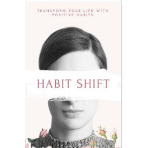 Habit Shift Transform Your Life with Positive Habits