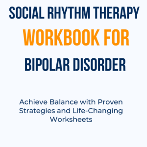 Social Rhythm Therapy Workbook for Bipolar Disorder
