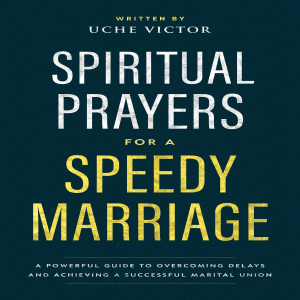 Spiritual Prayers for a Speedy Marriage