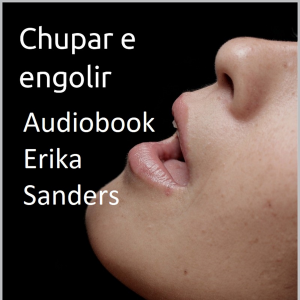Chupar e engolir