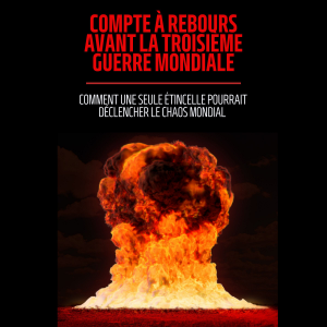 Compte à rebours avant la Troisième Guerre mondiale