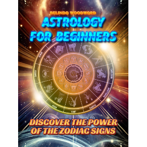 Astrology for Beginners: Discover the Power of the Zodiac Signs