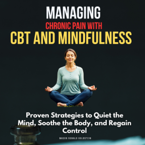Managing Chronic Pain with CBT and Mindfulness