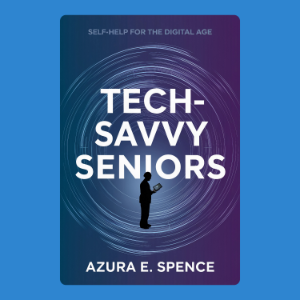 Tech-Savvy Seniors: Self-Help for the Digital Age