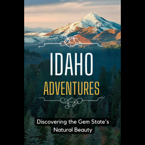 Description: Embarking on an Idaho Adventure 6