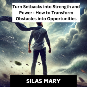 *Turn Setbacks into Strength and Power: How to Transform Obstacles into Opportunities-logo