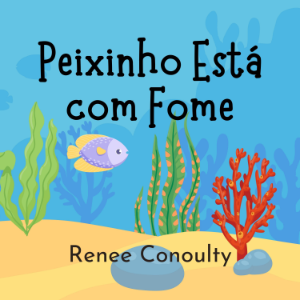 Peixinho Está com Fome
