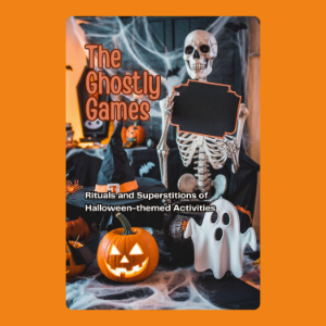 The Ghostly Games: Rituals and Superstitions of Halloween-themed Activities