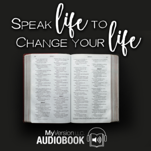 Speak Life to Change Your Life