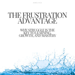 The Frustration Advantage
