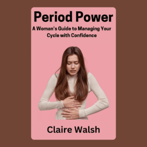 Period Power: A Woman’s Guide to Managing Your Cycle with Confidence
