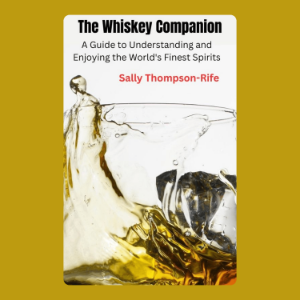 The Whiskey Companion: A Guide to Understanding and Enjoying the World's Finest Spirits