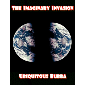 The Imaginary Invasion