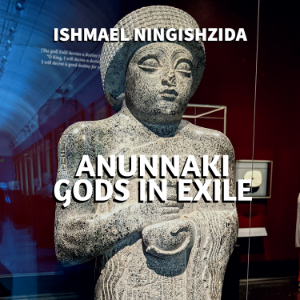 Anunnaki Gods in Exile