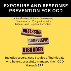 EXPOSURE AND RESPONSE PREVENTION FOR OCD