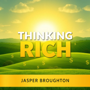 Thinking Rich: Secrets to Effortless Wealth