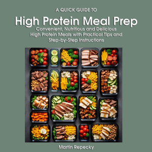 A Quick Guide to High-Protein Meal Prep