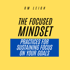 The Focused Mindset