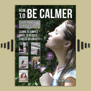 How To Be Calmer - Super Pack 5 Books In 1