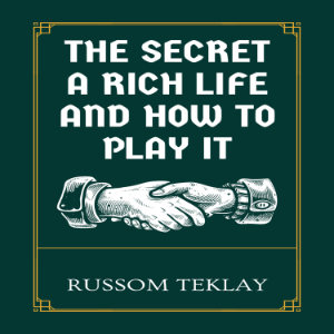 The secret A rich life and how to play it
