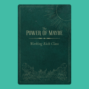 The Power Of Maybe