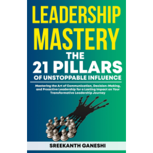 Leadership Mastery: The 21 Pillars of Unstoppable Influence