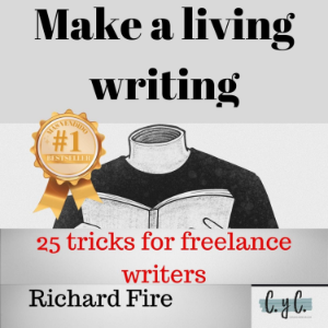 Make a Living Writing: 25 tricks for freelance writers