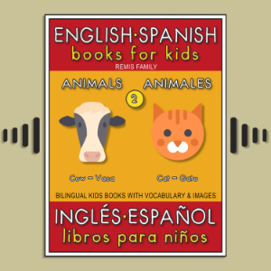 2 - Animals (Animales) - English Spanish Books for Kids (Inglés Español Libros para Niños)
