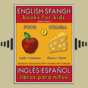 5 - Food (Comida) - English Spanish Books for Kids (Inglés Español Libros para Niños)