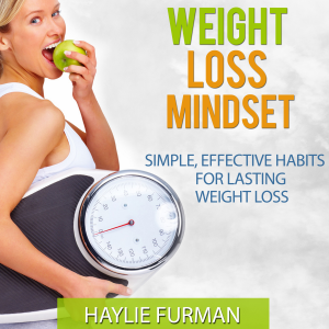 Weight Loss Mindset: Simple Habits For Lasting Weight Loss