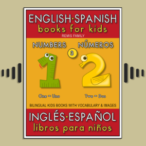 3 - Numbers (Números) - English Spanish Books for Kids (Inglés Español Libros para Niños)