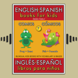 7 - Comics (Cómicos) - English Spanish Books for Kids (Inglés Español Libros para Niños)