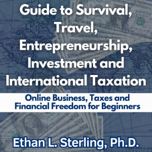 Guide to Survival, Travel, Entrepreneurship, Investment and International Taxation