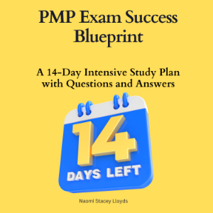 PMP Exam Success Blueprint :A 14-Day Intensive Study Plan with Questions and Answers