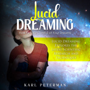 Lucid Dreaming: How to Take Control of Your Dreams (Lucid Dreaming Explores the Latest Scientific Research and Techniques)-logo