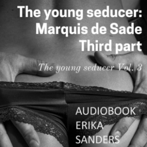 The young seducer: Marquis de Sade. Third part
