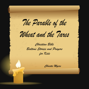 The Parable of the Wheat and the Tares