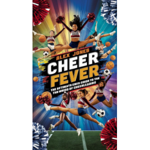 Cheer Fever: The Ultimate Fan’s Guide to the World of Cheerleading