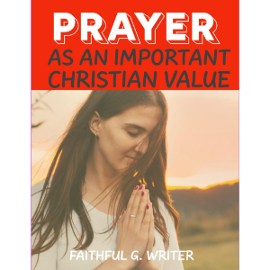 Prayer as An Important Christan Value