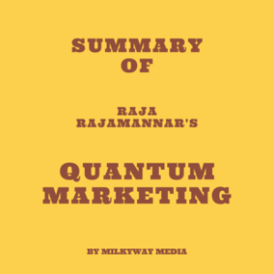 Summary of Raja Rajamannar's Quantum Marketing