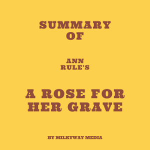 Summary of Ann Rule's A Rose for Her Grave-logo