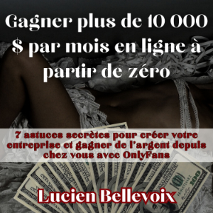 Gagner plus de 10 000 $ par mois en ligne à partir de zéro