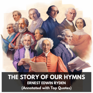 The Story of Our Hymns (Unabridged)