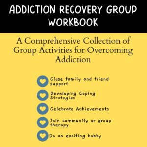 Addiction Recovery Group Workbook: A Comprehensive Collection of Group Activities for Overcoming Add