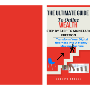 THE UTIMATE GUIDE TO ONLINE WEALTH: STEP BY STEP TO FINANCIAL FREEDOM