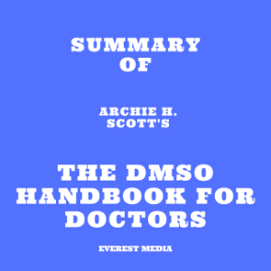Summary of Archie H. Scott's The DMSO Handbook for Doctors