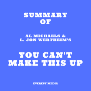 Summary of Al Michaels & L. Jon Wertheim's You Can't Make This Up-logo