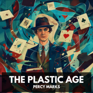 The Plastic Age (Unabridged)